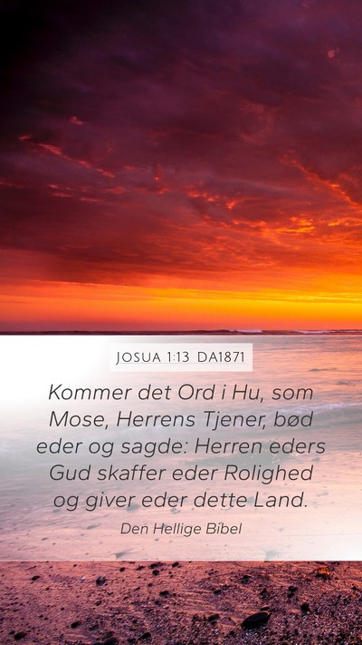 Josua 1:13 DA1871 Mobile Phone Wallpaper - Kommer det Ord i Hu, som Mose, Herrens Tjener, - Mobile Bible Verse Wallpaper