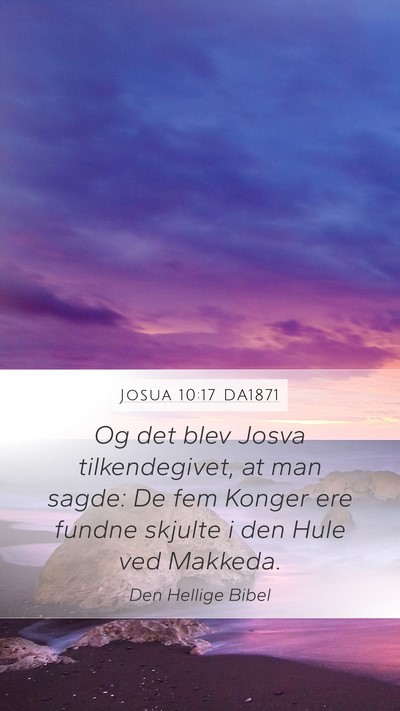 Josua 10:17 DA1871 Mobile Phone Wallpaper - Og det blev Josva tilkendegivet, at man sagde: De - Mobile Bible Verse Wallpaper