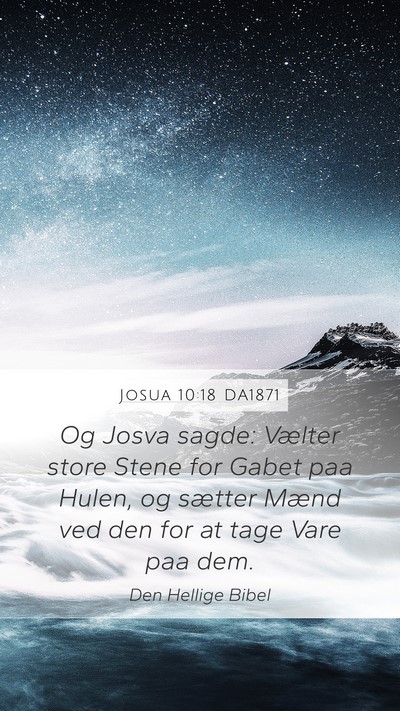 Josua 10:18 DA1871 Mobile Phone Wallpaper - Og Josva sagde: Vælter store Stene for Gabet paa - Mobile Bible Verse Wallpaper