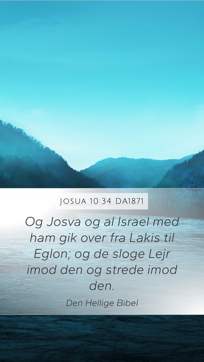 Josua 10:34 DA1871 Mobile Phone Wallpaper - Og Josva og al Israel med ham gik over fra Lakis - Mobile Bible Verse Wallpaper