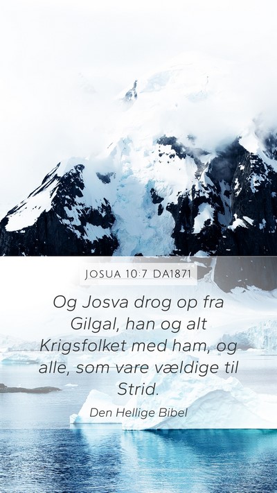 Josua 10:7 DA1871 Mobile Phone Wallpaper - Og Josva drog op fra Gilgal, han og alt - Mobile Bible Verse Wallpaper