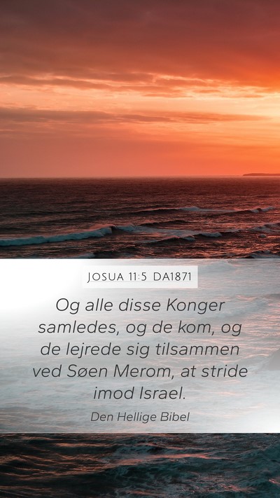 Josua 11:5 DA1871 Mobile Phone Wallpaper - Og alle disse Konger samledes, og de kom, og de - Mobile Bible Verse Wallpaper