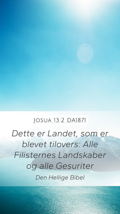 Josua 13:2 DA1871 Mobile Phone Wallpaper - Dette er Landet, som er blevet tilovers: Alle - Mobile Bible Verse Wallpaper