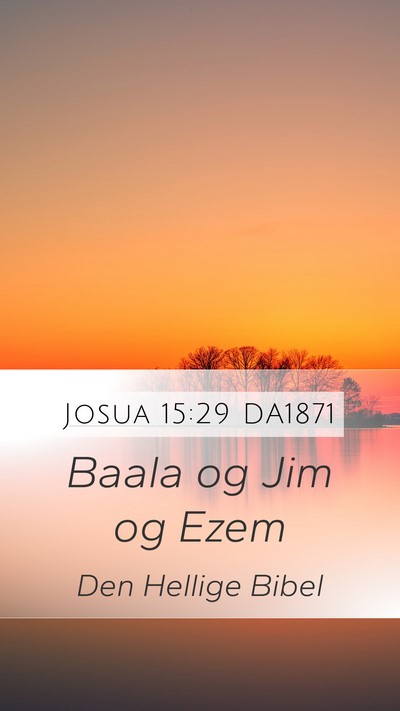 Josua 15:29 DA1871 Mobile Phone Wallpaper - Baala og Jim og - Mobile Bible Verse Wallpaper