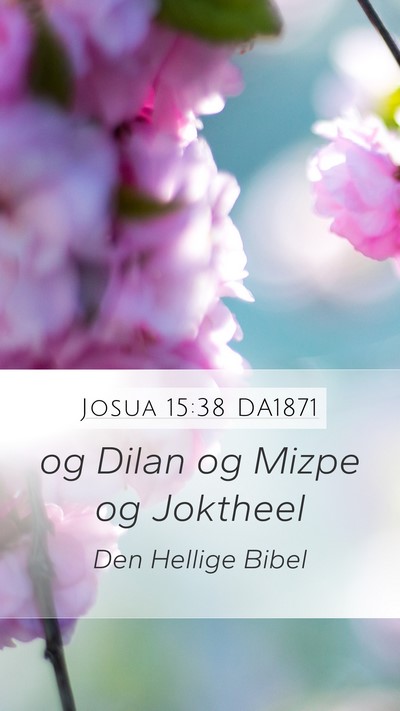 Josua 15:38 DA1871 Mobile Phone Wallpaper - og Dilan og Mizpe og - Mobile Bible Verse Wallpaper
