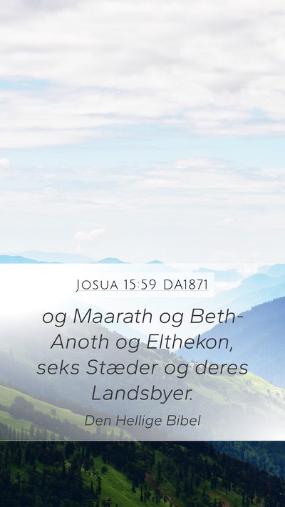 Josua 15:59 DA1871 Mobile Phone Wallpaper - og Maarath og Beth-Anoth og Elthekon, seks - Mobile Bible Verse Wallpaper
