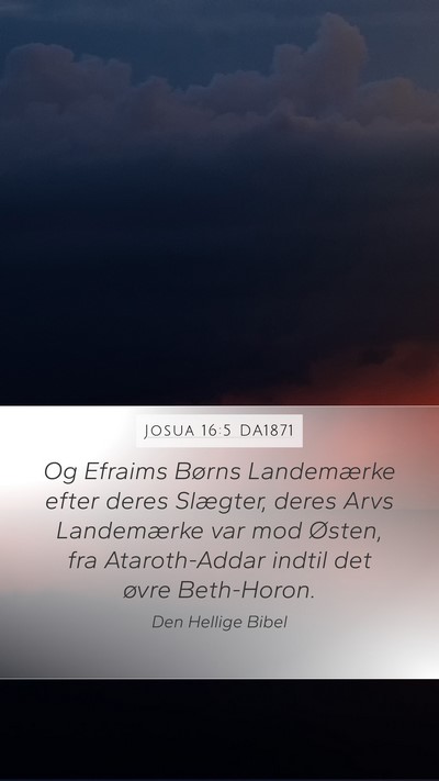 Josua 16:5 DA1871 Mobile Phone Wallpaper - Og Efraims Børns Landemærke efter deres - Mobile Bible Verse Wallpaper