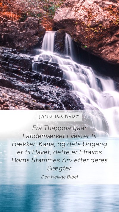 Josua 16:8 DA1871 Mobile Phone Wallpaper - Fra Thappua gaar Landemærket i Vester til - Mobile Bible Verse Wallpaper