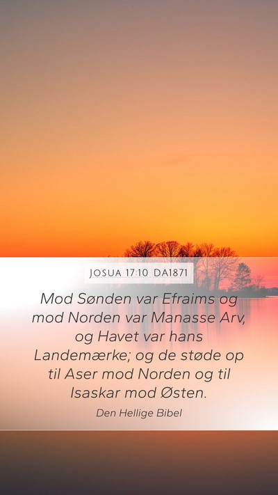 Josua 17:10 DA1871 Mobile Phone Wallpaper - Mod Sønden var Efraims og mod Norden var Manasse - Mobile Bible Verse Wallpaper