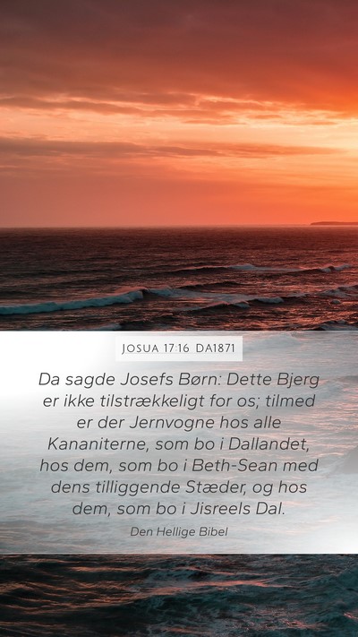 Josua 17:16 DA1871 Mobile Phone Wallpaper - Da sagde Josefs Børn: Dette Bjerg er ikke - Mobile Bible Verse Wallpaper
