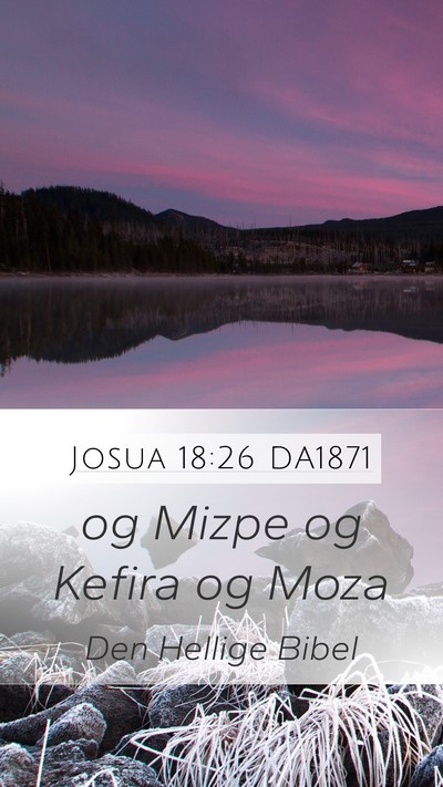 Josua 18:26 DA1871 Mobile Phone Wallpaper - og Mizpe og Kefira og - Mobile Bible Verse Wallpaper