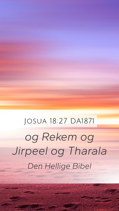 Josua 18:27 DA1871 Mobile Phone Wallpaper - og Rekem og Jirpeel og - Mobile Bible Verse Wallpaper
