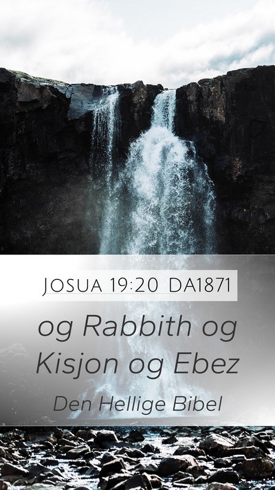 Josua 19:20 DA1871 Mobile Phone Wallpaper - og Rabbith og Kisjon og - Mobile Bible Verse Wallpaper