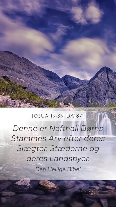Josua 19:39 DA1871 Mobile Phone Wallpaper - Denne er Nafthali Børns Stammes Arv efter deres - Mobile Bible Verse Wallpaper