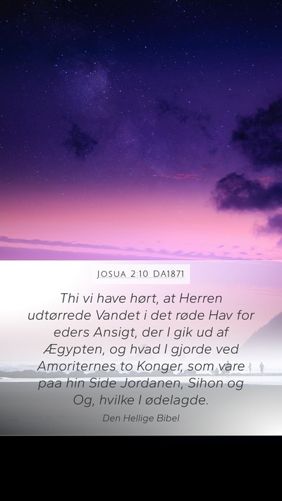 Josua 2:10 DA1871 Mobile Phone Wallpaper - Thi vi have hørt, at Herren udtørrede Vandet i - Mobile Bible Verse Wallpaper