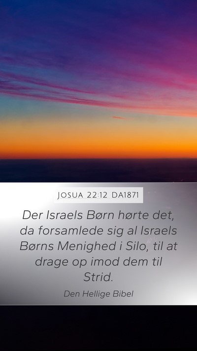 Josua 22:12 DA1871 Mobile Phone Wallpaper - Der Israels Børn hørte det, da forsamlede sig - Mobile Bible Verse Wallpaper