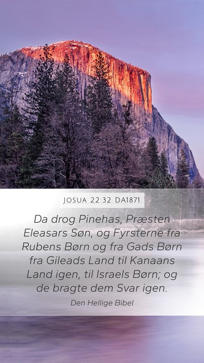 Josua 22:32 DA1871 Mobile Phone Wallpaper - Da drog Pinehas, Præsten Eleasars Søn, og - Mobile Bible Verse Wallpaper