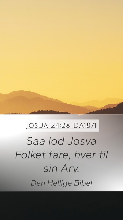 Josua 24:28 DA1871 Mobile Phone Wallpaper - Saa lod Josva Folket fare, hver til sin - Mobile Bible Verse Wallpaper