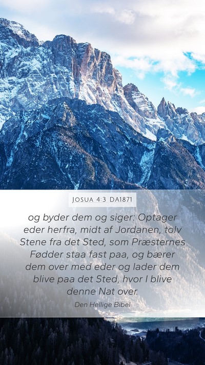 Josua 4:3 DA1871 Mobile Phone Wallpaper - og byder dem og siger: Optager eder herfra, midt - Mobile Bible Verse Wallpaper