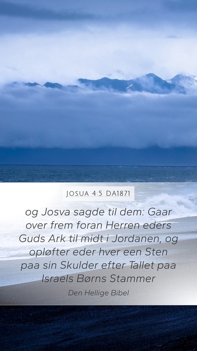 Josua 4:5 DA1871 Mobile Phone Wallpaper - og Josva sagde til dem: Gaar over frem foran - Mobile Bible Verse Wallpaper