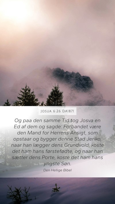 Josua 6:26 DA1871 Mobile Phone Wallpaper - Og paa den samme Tid tog Josva en Ed af dem og - Mobile Bible Verse Wallpaper