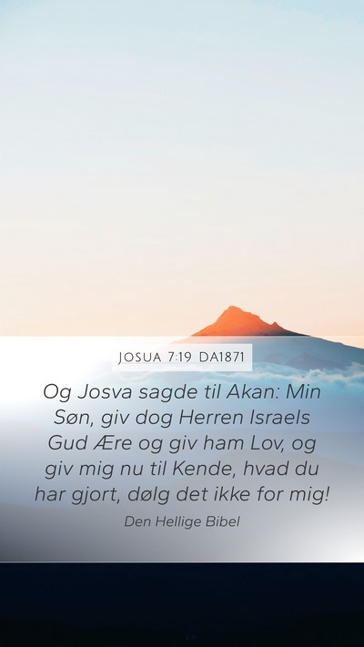 Josua 7:19 DA1871 Mobile Phone Wallpaper - Og Josva sagde til Akan: Min Søn, giv dog Herren - Mobile Bible Verse Wallpaper