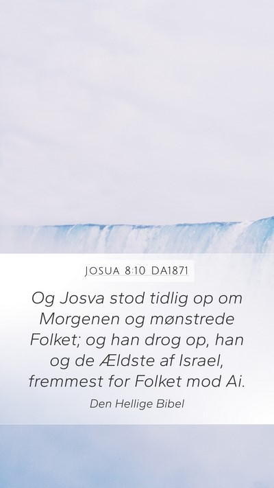 Josua 8:10 DA1871 Mobile Phone Wallpaper - Og Josva stod tidlig op om Morgenen og mønstrede - Mobile Bible Verse Wallpaper