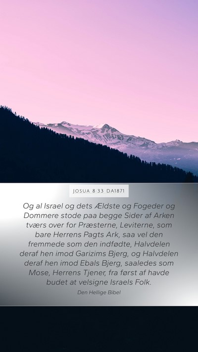 Josua 8:33 DA1871 Mobile Phone Wallpaper - Og al Israel og dets Ældste og Fogeder og - Mobile Bible Verse Wallpaper