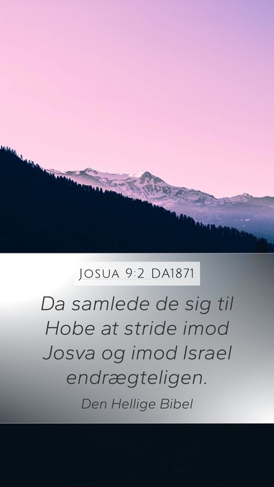 Josua 9:2 DA1871 Mobile Phone Wallpaper - Da samlede de sig til Hobe at stride imod Josva - Mobile Bible Verse Wallpaper