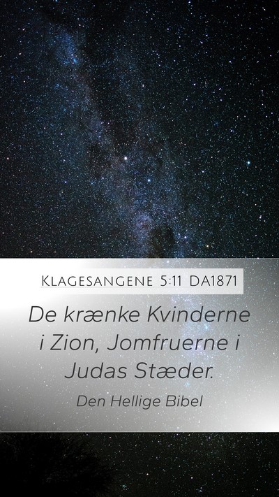 Klagesangene 5:11 DA1871 Bible Verse Image