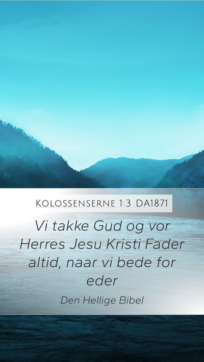 Kolossenserne 1:3 DA1871 Bible Verse Image
