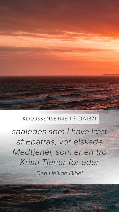 Kolossenserne 1:7 DA1871 Bible Verse Image