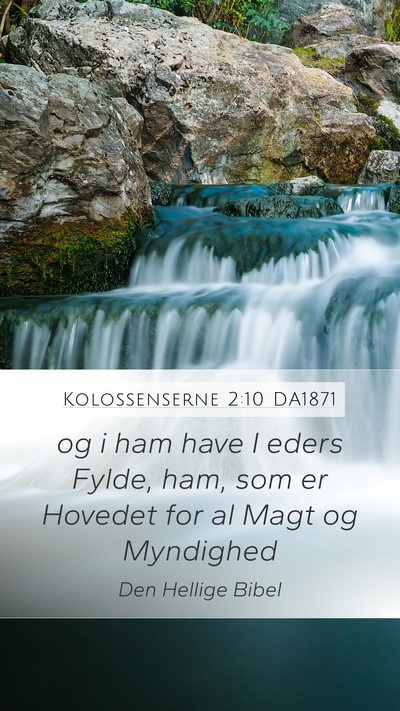 Kolossenserne 2:10 DA1871 Bible Verse Image