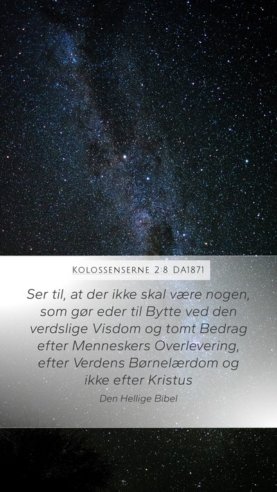 Kolossenserne 2:8 DA1871 Bible Verse Image