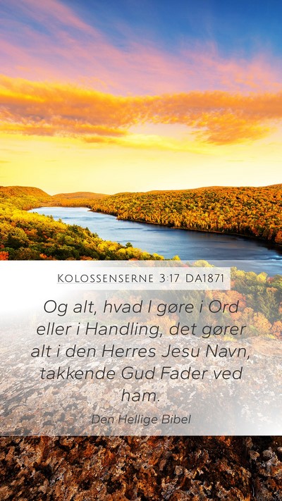 Kolossenserne 3:17 DA1871 Bible Verse Image