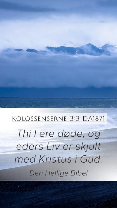 Kolossenserne 3:3 DA1871 Bible Verse Image