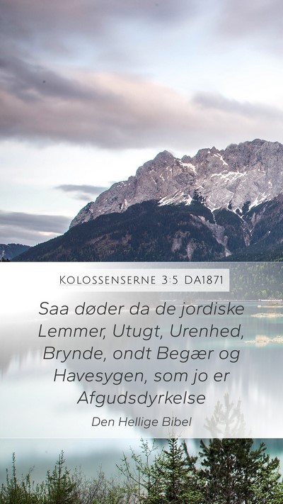 Kolossenserne 3:5 DA1871 Bible Verse Image