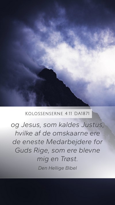 Kolossenserne 4:11 DA1871 Bible Verse Image