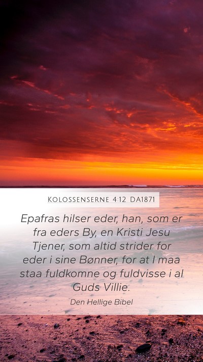 Kolossenserne 4:12 DA1871 Bible Verse Image