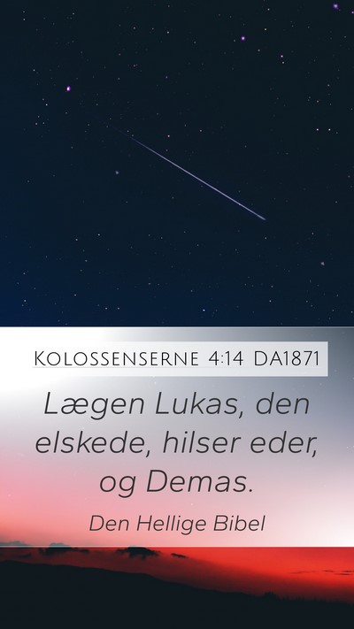 Kolossenserne 4:14 DA1871 Bible Verse Image