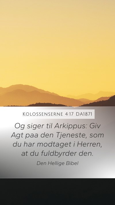 Kolossenserne 4:17 DA1871 Bible Verse Image