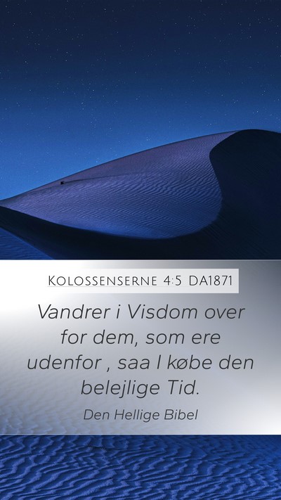 Kolossenserne 4:5 DA1871 Bible Verse Image