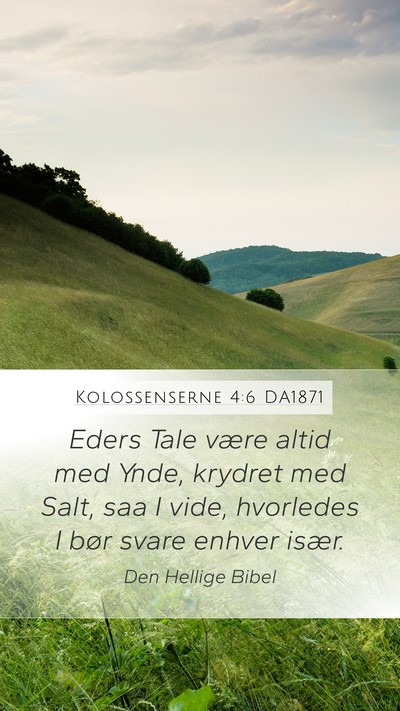 Kolossenserne 4:6 DA1871 Bible Verse Image