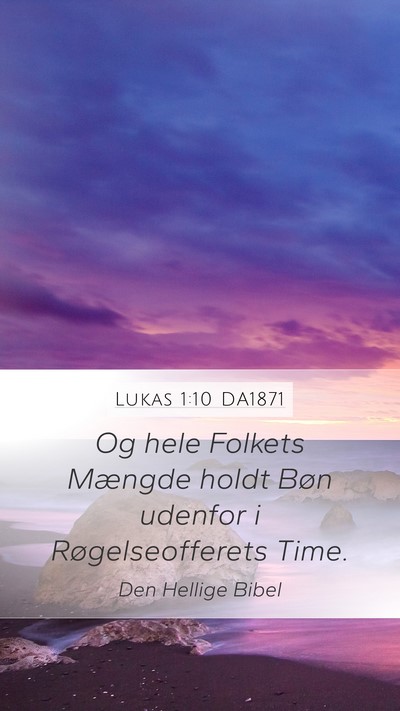 Lukas 1:10 DA1871 Mobile Phone Wallpaper - Og hele Folkets Mængde holdt Bøn udenfor i - Mobile Bible Verse Wallpaper