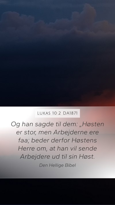Lukas 10:2 DA1871 Mobile Phone Wallpaper - Og han sagde til dem: „Høsten er stor, men - Mobile Bible Verse Wallpaper