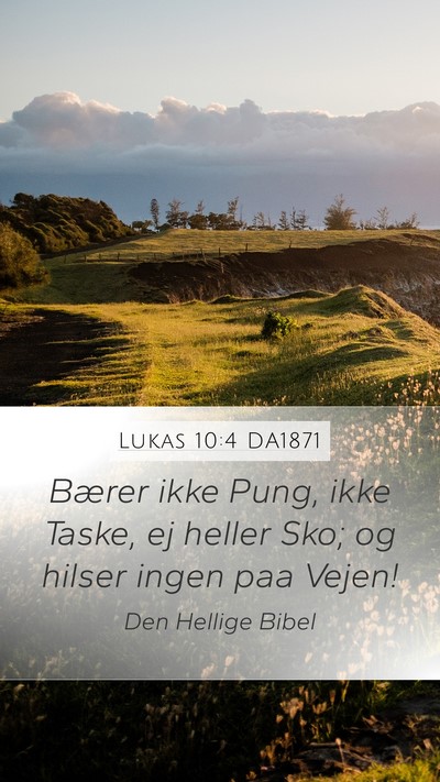 Lukas 10:4 DA1871 Mobile Phone Wallpaper - Bærer ikke Pung, ikke Taske, ej heller Sko; og - Mobile Bible Verse Wallpaper
