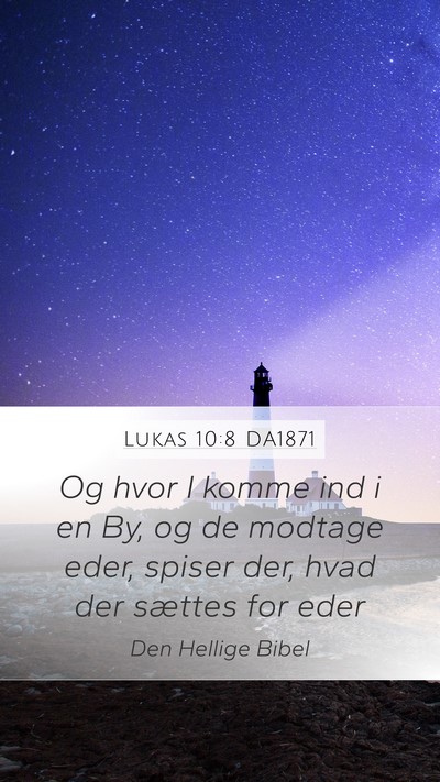 Lukas 10:8 DA1871 Mobile Phone Wallpaper - Og hvor I komme ind i en By, og de modtage eder, - Mobile Bible Verse Wallpaper