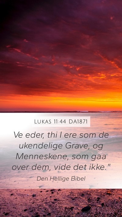 Lukas 11:44 DA1871 Bible Verse Image