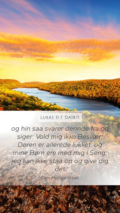 Lukas 11:7 DA1871 Bible Verse Image