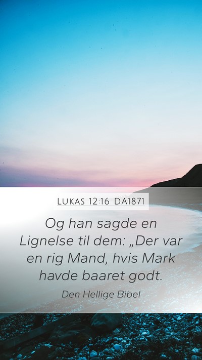 Lukas 12:16 DA1871 Bible Verse Image